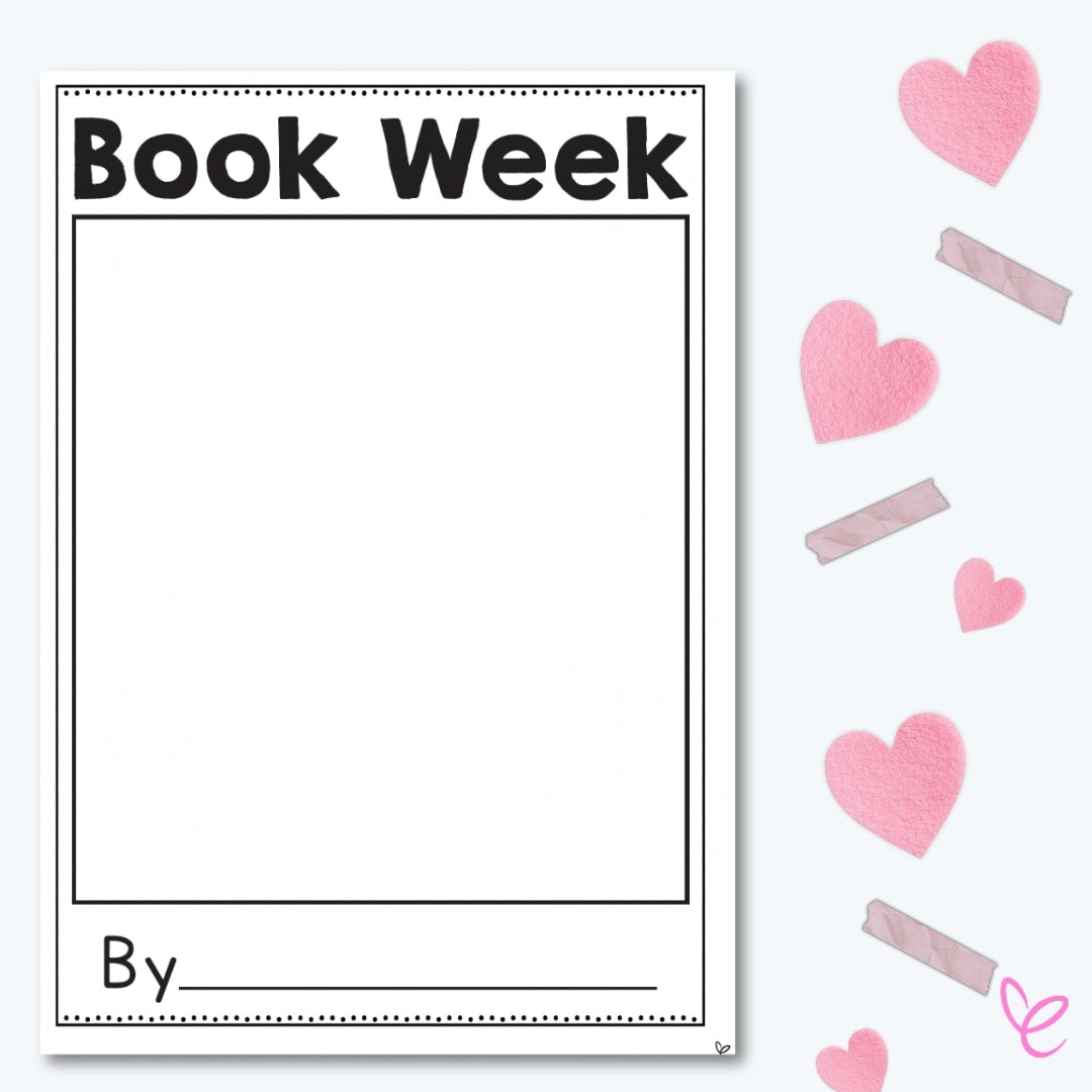 A printable 'Book Week' template with a blank space for students to draw or paste an image, decorated with pink heart cutouts.