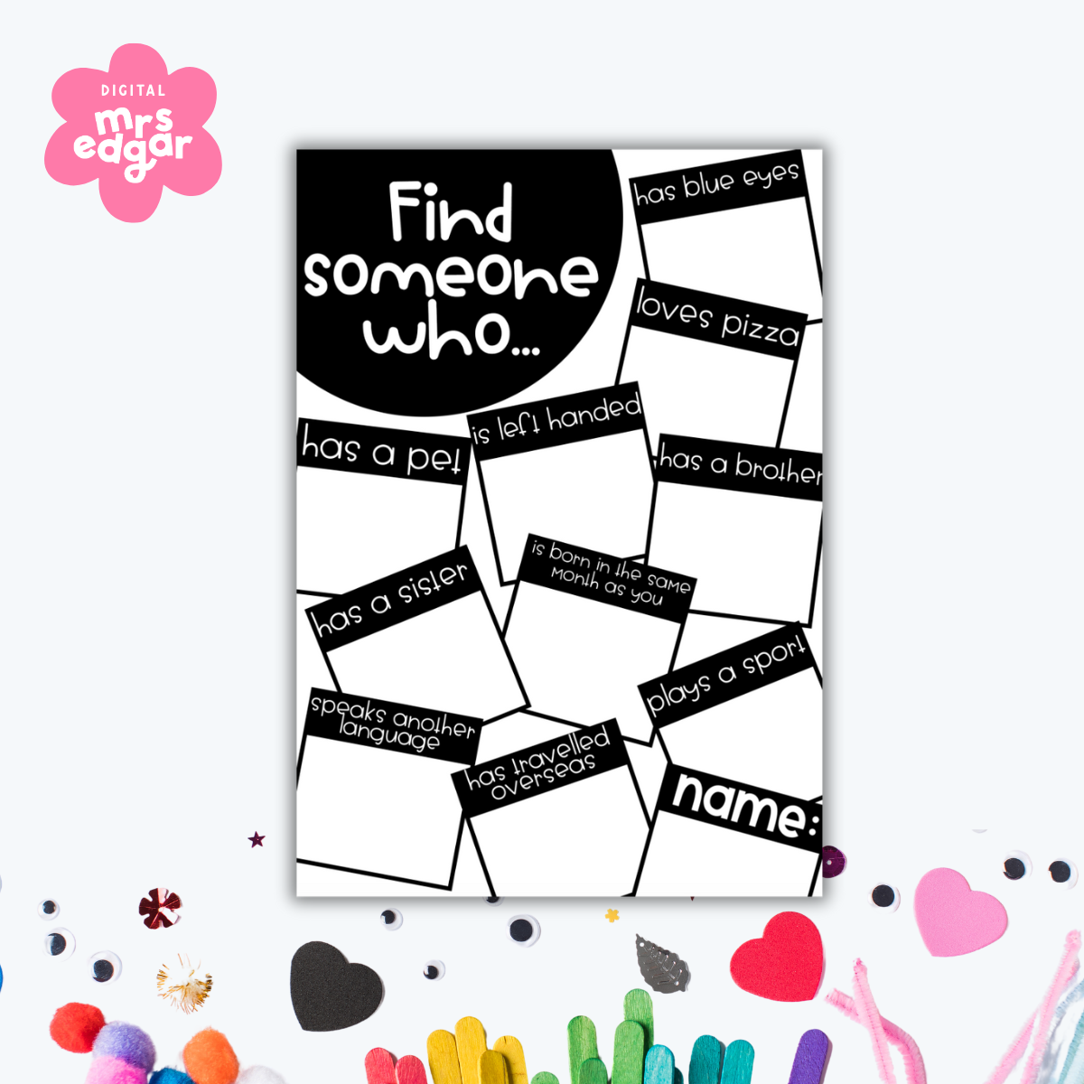 Find Someone Who" printable worksheet displayed with colorful classroom decorations such as pom-poms, hearts, and craft supplies. The black and white activity sheet encourages students to interact and learn about their classmates through engaging prompts.
