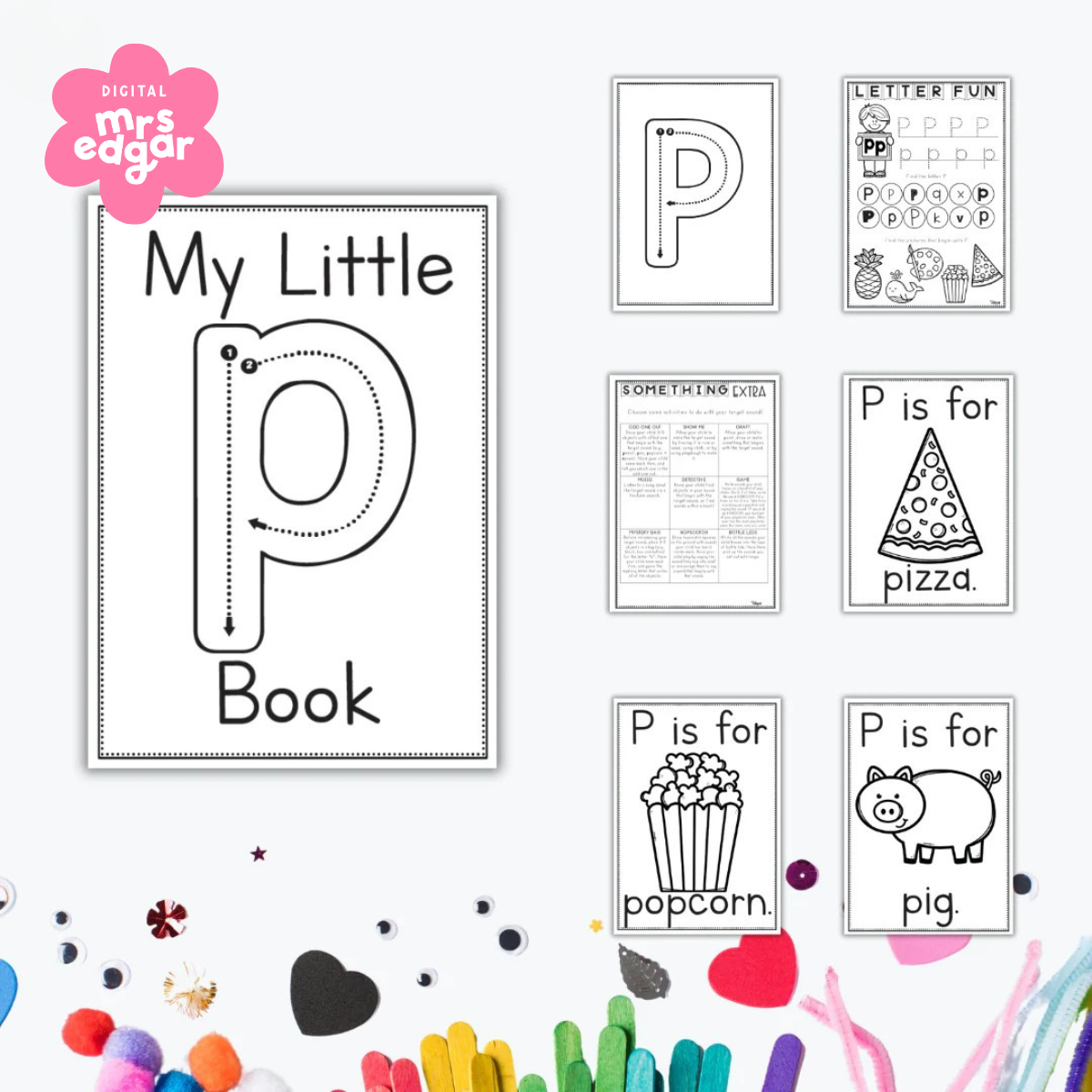 A 'My Little P Book' cover with six black-and-white printable pages for letter P learning. The background includes craft materials like popsicle sticks, hearts, and googly eyes.