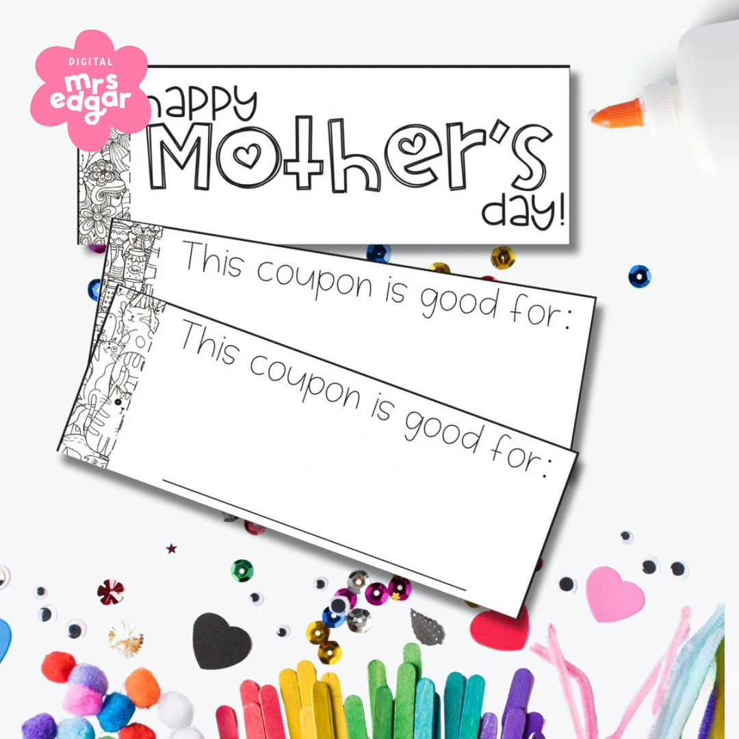 A printable Mother’s Day coupon booklet with a "Happy Mother’s Day!" cover, placed on a colourful crafting background with pom-poms, sequins, and wooden craft sticks. The coupons read "This coupon is good for:" and allow children to fill in a special gift or act of kindness for their mother.