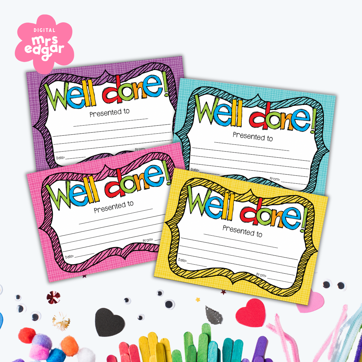 Four vibrant 'Well Done' certificates in purple, blue, pink, and yellow backgrounds, arranged on a craft-themed table with scattered art supplies like googly eyes, hearts, and popsicle sticks.