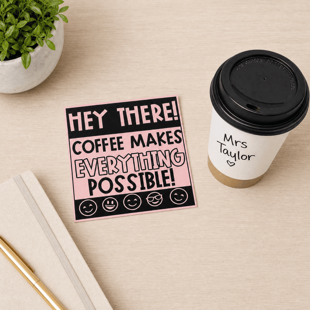 Styled flat lay featuring pink 'Hey There! Coffee Makes Everything Possible!' teacher note with coffee cup and desk accessories.