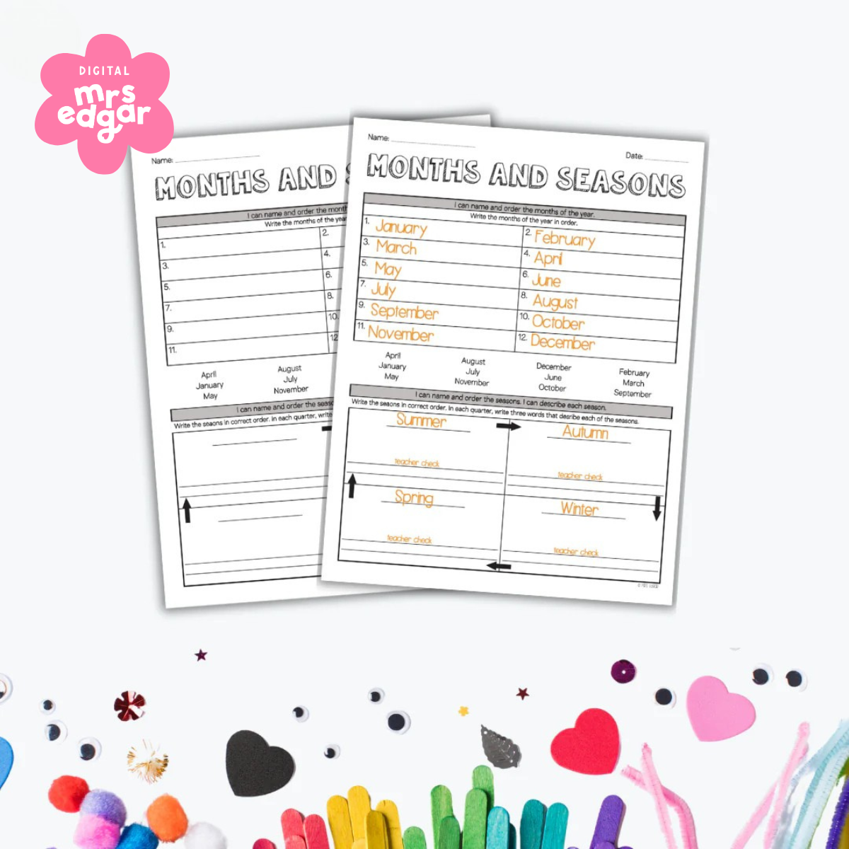 Two worksheets titled "Months and Seasons" with sections for listing all twelve months of the year and ordering the four seasons. One sheet is blank, while the other has the months and seasons filled in with colourful handwriting. The bottom half includes a chart to write descriptive words for each season—summer, autumn, spring, and winter. Surrounded by playful classroom decor like pom-poms and hearts.